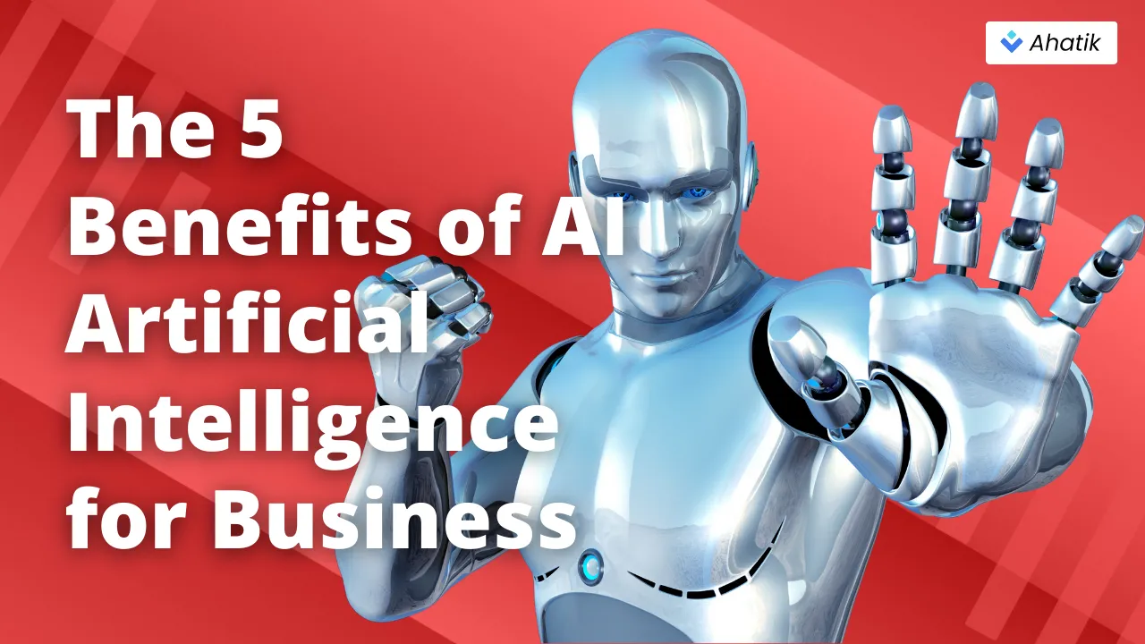 Benefits of AI - Ahatik.com